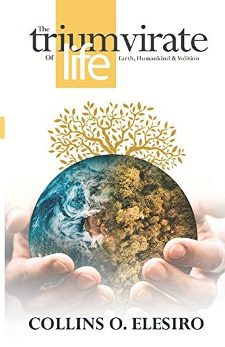 The Triumvirate of Life Earth, Humankind and Volition