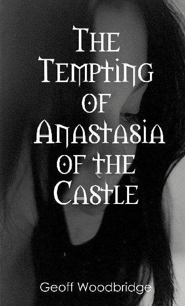 The Tempting of Anastasia of the Castle