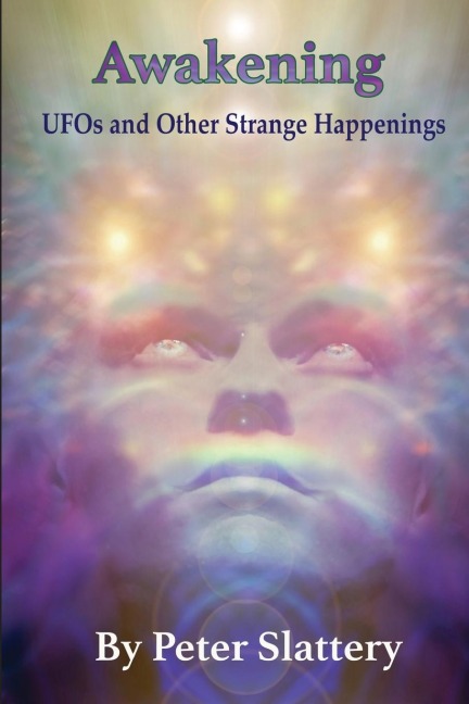 AWAKENING: UFOs and Other Strange Happenings