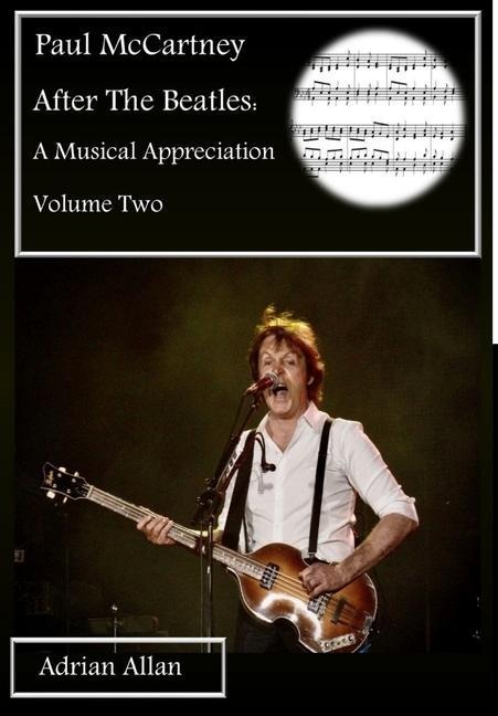 Paul McCartney After The Beatles: A Musical Appreciation Volume Two