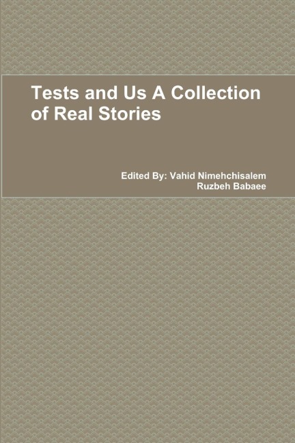 Tests and Us A Collection of Real Stories