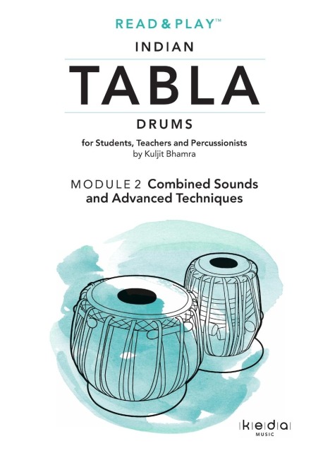 Read and Play Indian Tabla Drums MODULE 2: Combined Sounds and Advanced Techniques