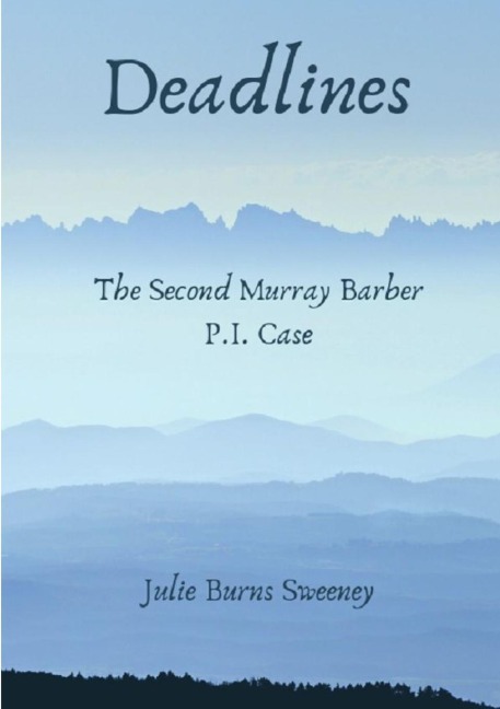 Deadlines: The 2nd Murray Barber P. I. Case