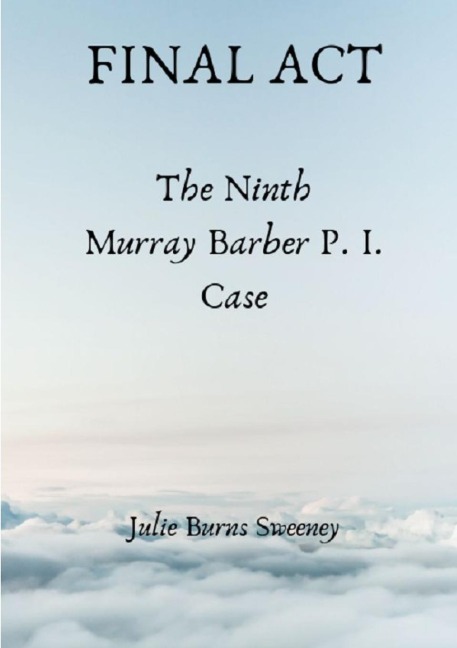 Final Act: The 9th Murray Barber P. I. case