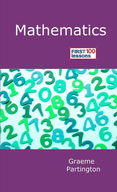 Mathematics: First 100 Lessons