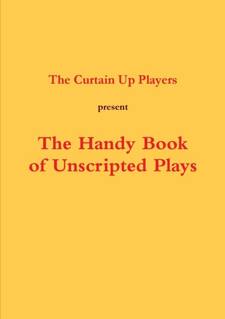 The Handy Book of Unscripted Plays