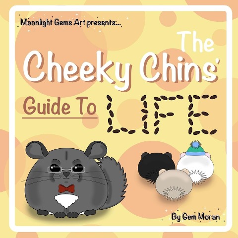 The Cheeky Chins Guide To Life
