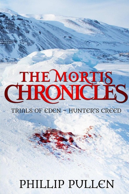 The Mortis Chronicles: Trials Of Eden - Hunters Creed
