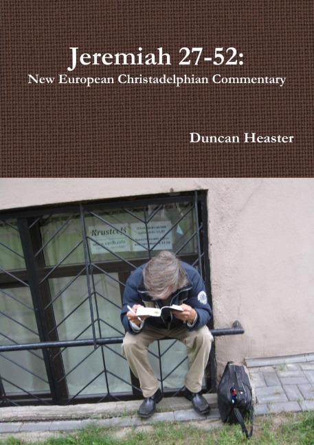 Jeremiah 27-52: New European Christadelphian Commentary