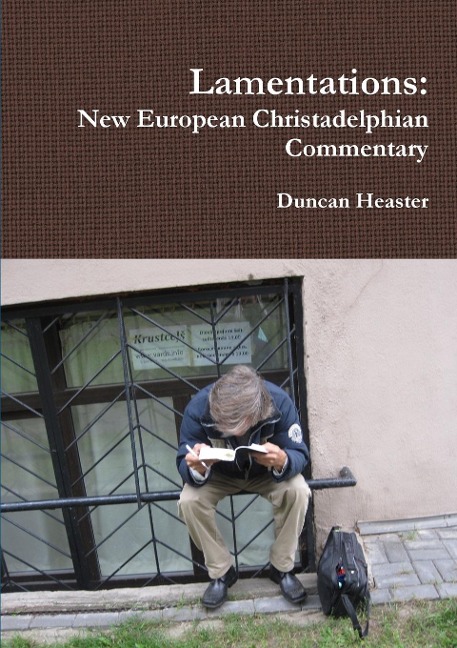 Lamentations: New European Christadelphian Commentary