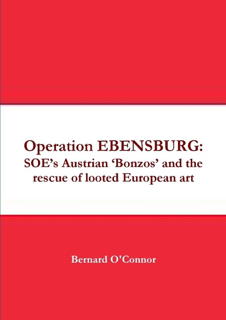 Operation EBENSBURG: SOEs Austrian Bonzos and the rescue of looted European art