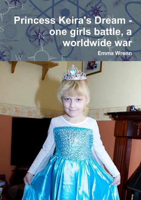 Princess Keiras Dream - one girls battle, a worldwide war