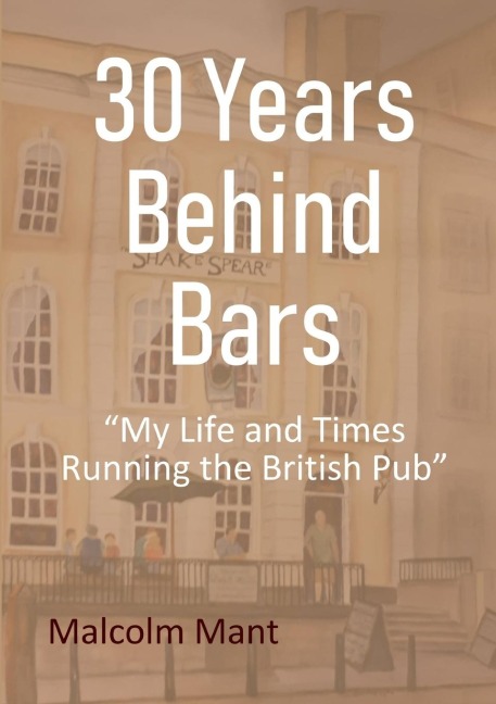 30 Years Behind Bars: My Life and Times Running the British Pub