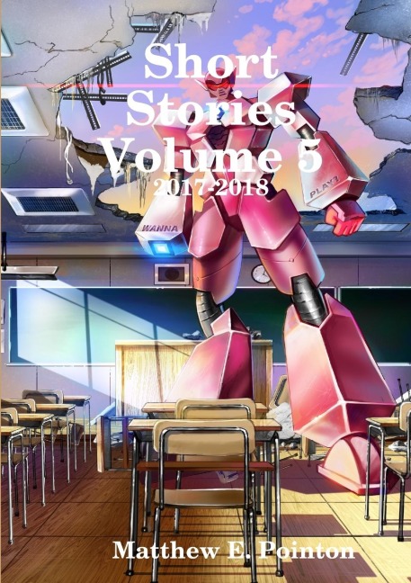 Short Stories Volume 5: 2017-2018