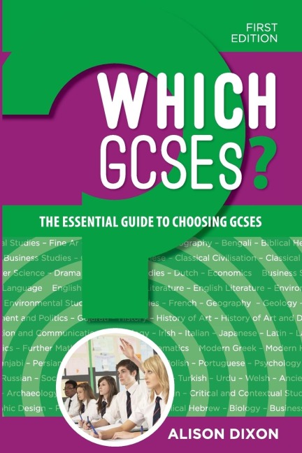 Which GCSEs?: The Essential Guide to Choosing GCSEs