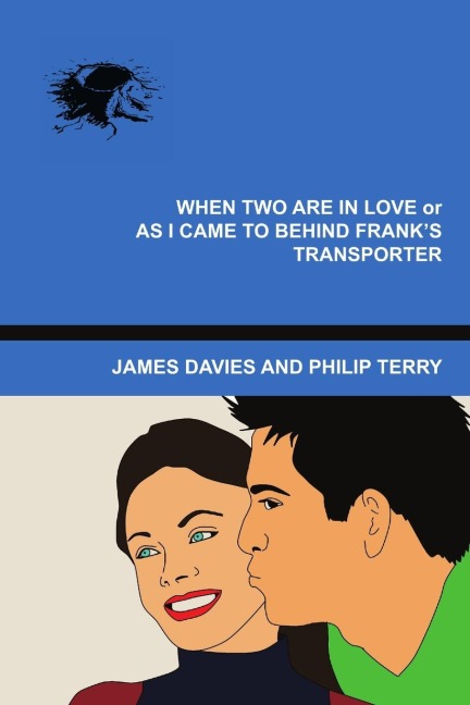When Two Are In Love or As I Came To Behind Franks Transporter