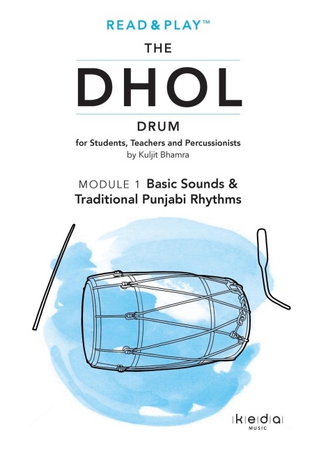 Read and Play the Dhol Drum MODULE 1: Basic Sounds & Rhythms