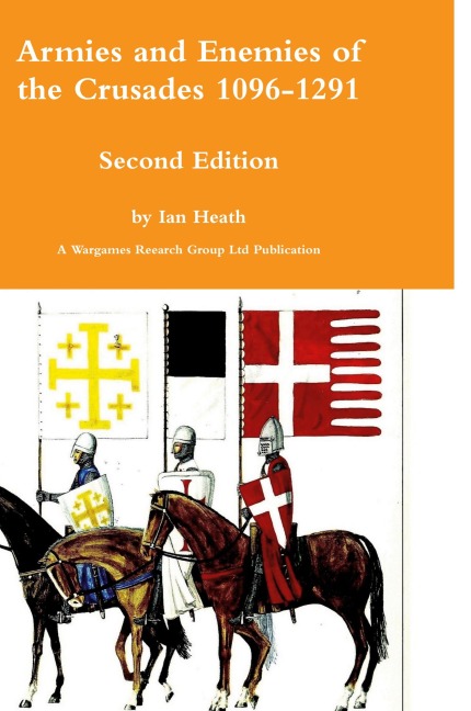 Armies and Enemies of the Crusades Second Edition