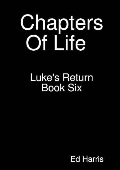 Chapters Of Life   Lukes Return    Book 6