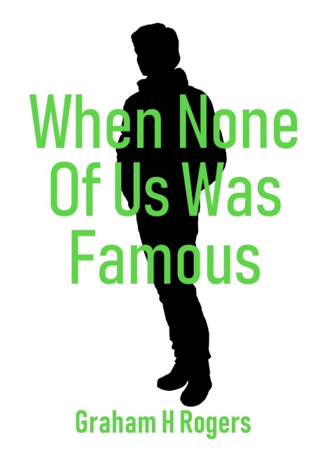 When None Of Us Was Famous