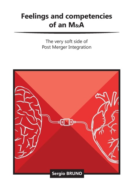 Feelings and competencies  of an M&A: The very soft side of post merger integration