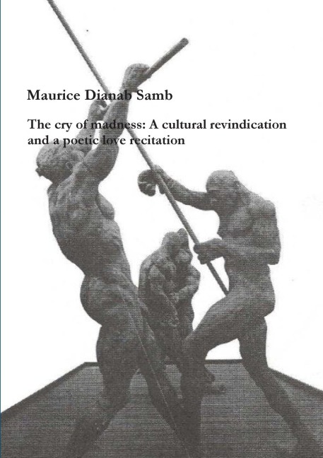 The cry of madness: A cultural revindication and a Poetic love recitation