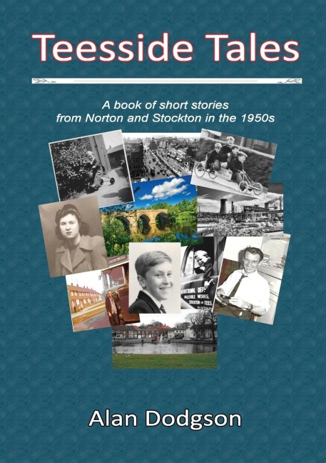 Teesside Tales: A book of short stories  from Norton and Stockton in the 1950s