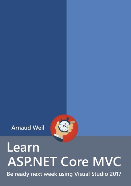 Learn ASP.NET Core - MVC and DI with .NET Core 1.1 using Visual Studio 2017