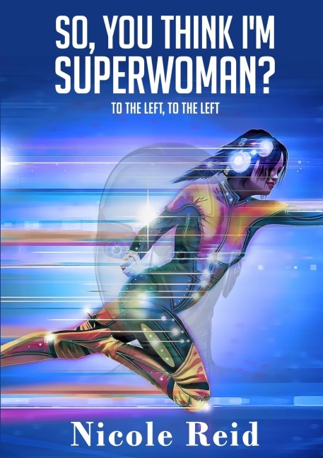 So, You Think Im Superwoman?