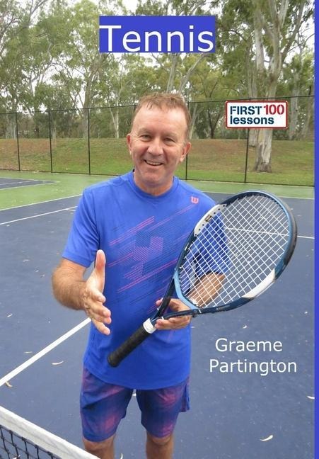 Tennis: First 100 Lessons