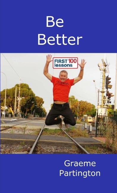 Be Better: First 100 Lessons