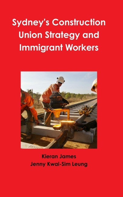 Sydneys Construction Union Strategy and Immigrant Workers