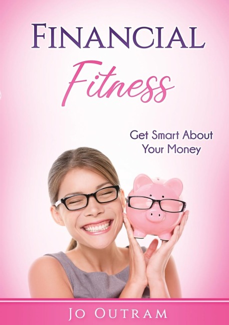 Financial Fitness: Get Smart About Your Money