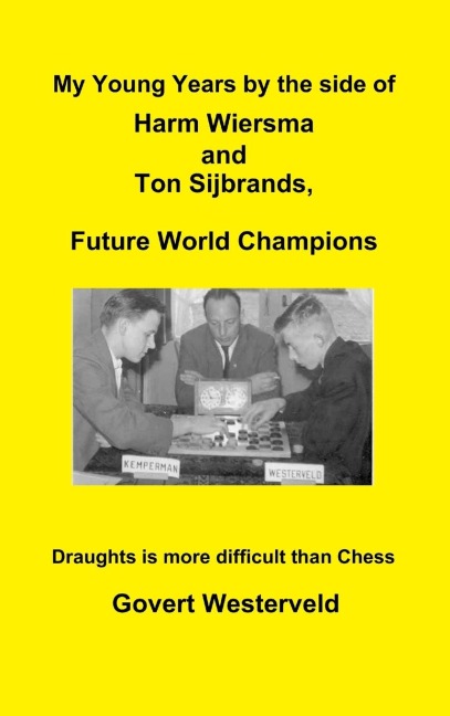 My Young Years by the side of Harm Wiersma and Ton Sijbrands, Future World Champions