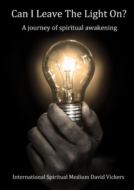 Can I Leave The Light On?  A journey of spiritual awakening