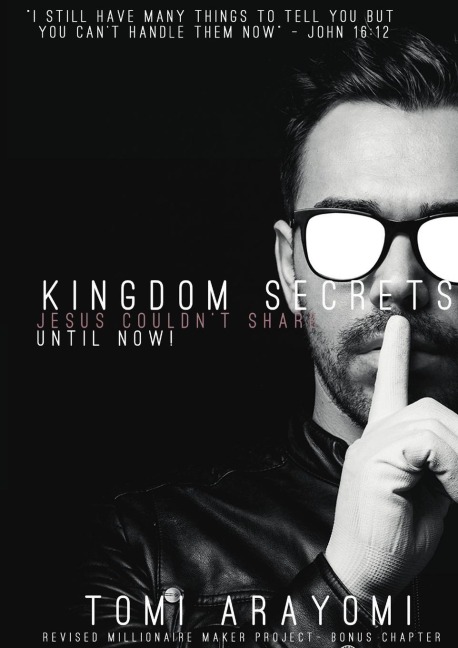 Kingdom Secrets Jesus Couldnt Share...Until Now!