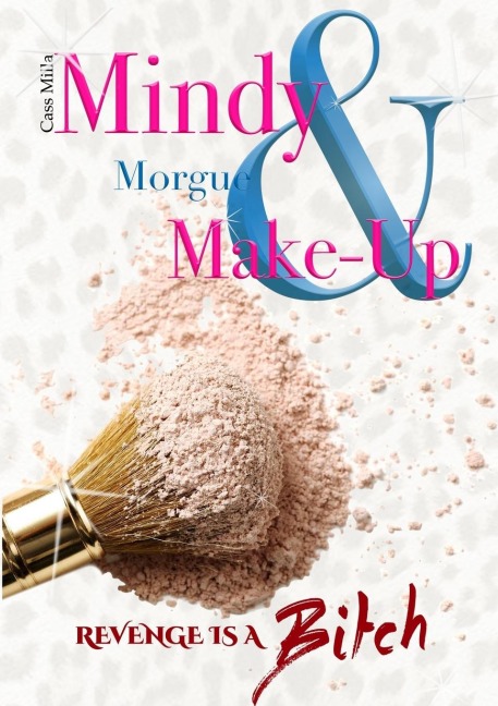 MINDY, MORGUE & MAKE-UP: Revenge is a Bitch