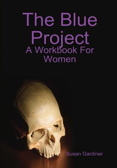 The Blue Project: A Workbook For Women