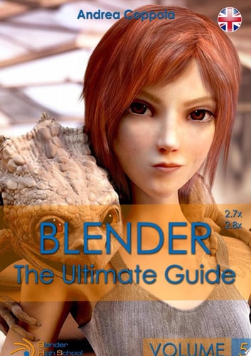 BLENDER - THE ULTIMATE GUIDE - VOLUME 5