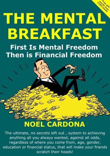 The Mental Breakfast: First is Mental Freedom then is Financial Freedom