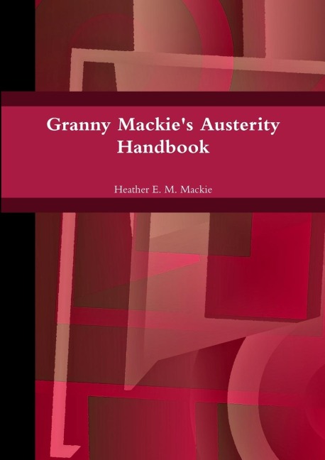 Granny Mackies Austerity Handbook