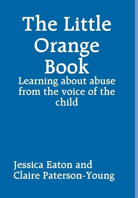 The Little Orange Book: Learning about abuse from the voice of the child