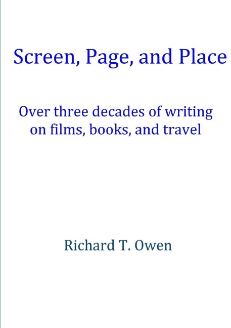 Screen, Page, and Place: Over three decades of writing on films, books and travel