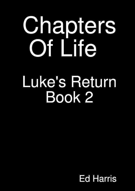 Chapters Of Life  Lukes Return Book Two