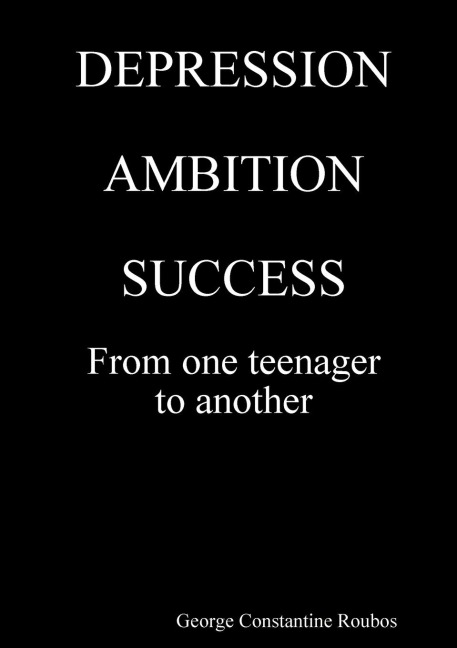 DEPRESSION, AMBITION, SUCCESS from One Teenager to Another