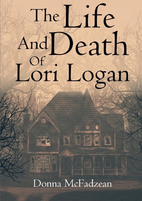The Life and Death of Lori Logan