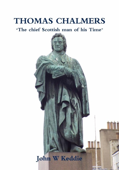 Thomas Chalmers: The chief Scottish man of his Time