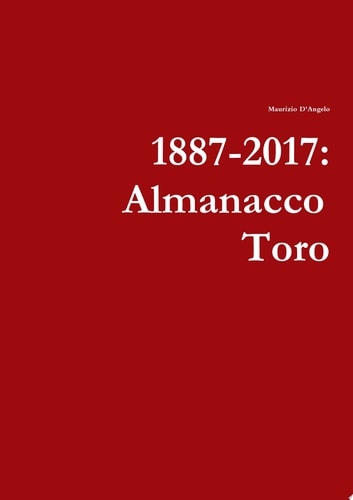 1887-2017: Almanacco Toro