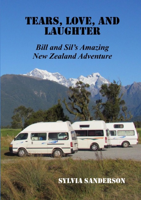 Tears, Love, and Laughter: Bill and Sils Amazing New Zealand Adventure
