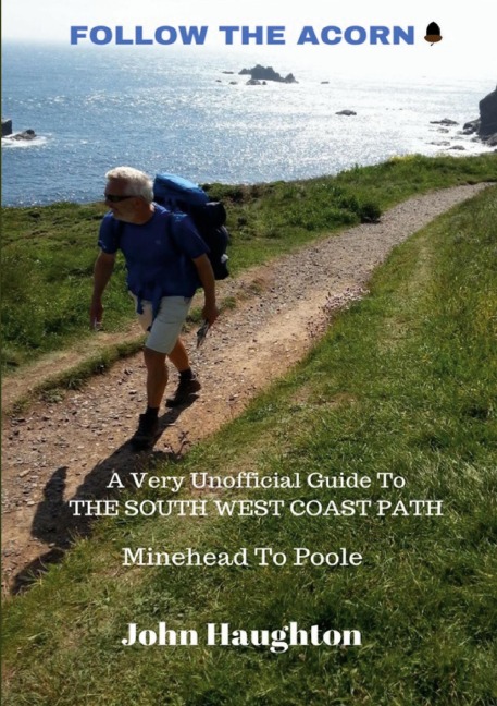 Follow The Acorn: A Very Unofficial Guide to the South West Coast Path
